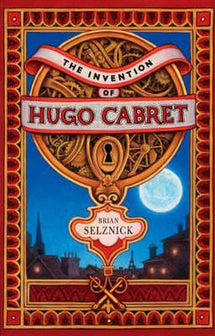 The Invention of Hugo Cabret by Brian Selznick