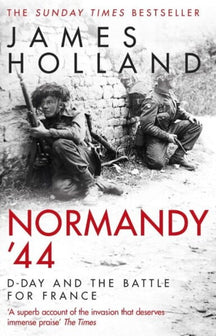 Normandy '44 by James Holland te koop op hetbookcafe.nl