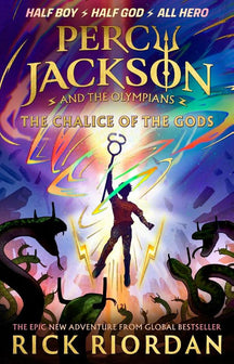 Percy Jackson 6 - Percy Jackson and the Olympians: The Chalice of the Gods by Rick Riordan