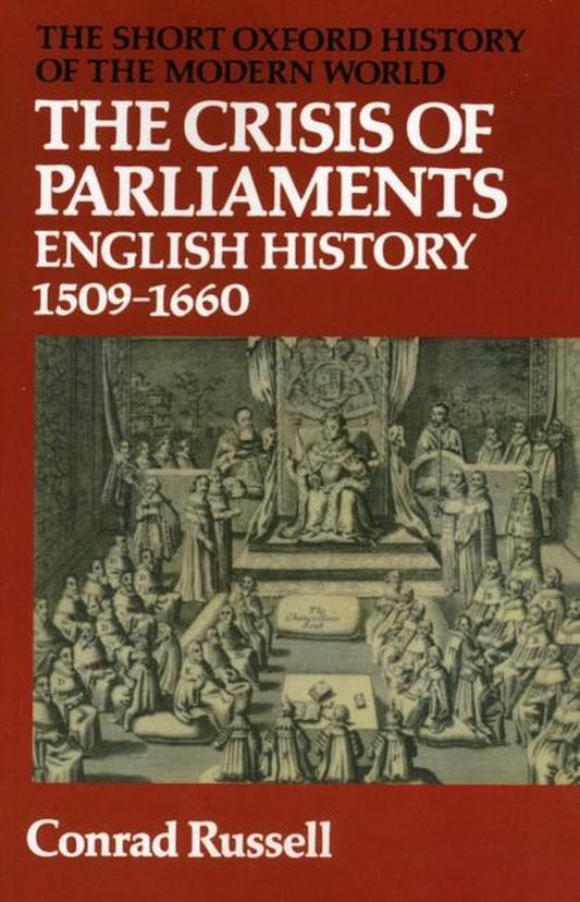 The Crisis Of Parliaments by Conrad Russell te koop op hetbookcafe.nl