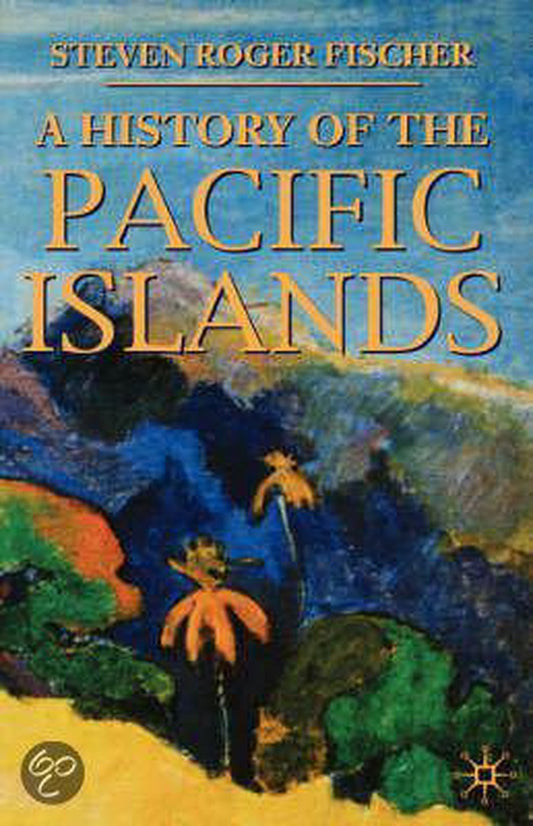 A History Of The Pacific Islands by Steven R. Fischer te koop op hetbookcafe.nl