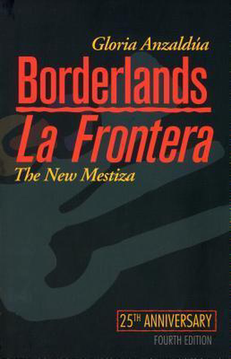 Borderlands/La Frontera by Gloria Anzaldua