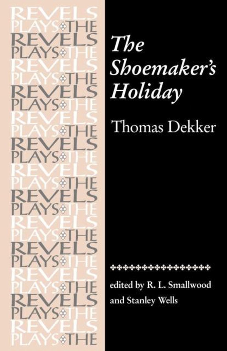 The Revels Plays-The Shoemaker's Holiday by Thomas Dekker