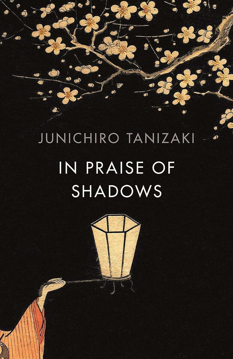 In Praise of Shadows by JunIchiro Tanizaki