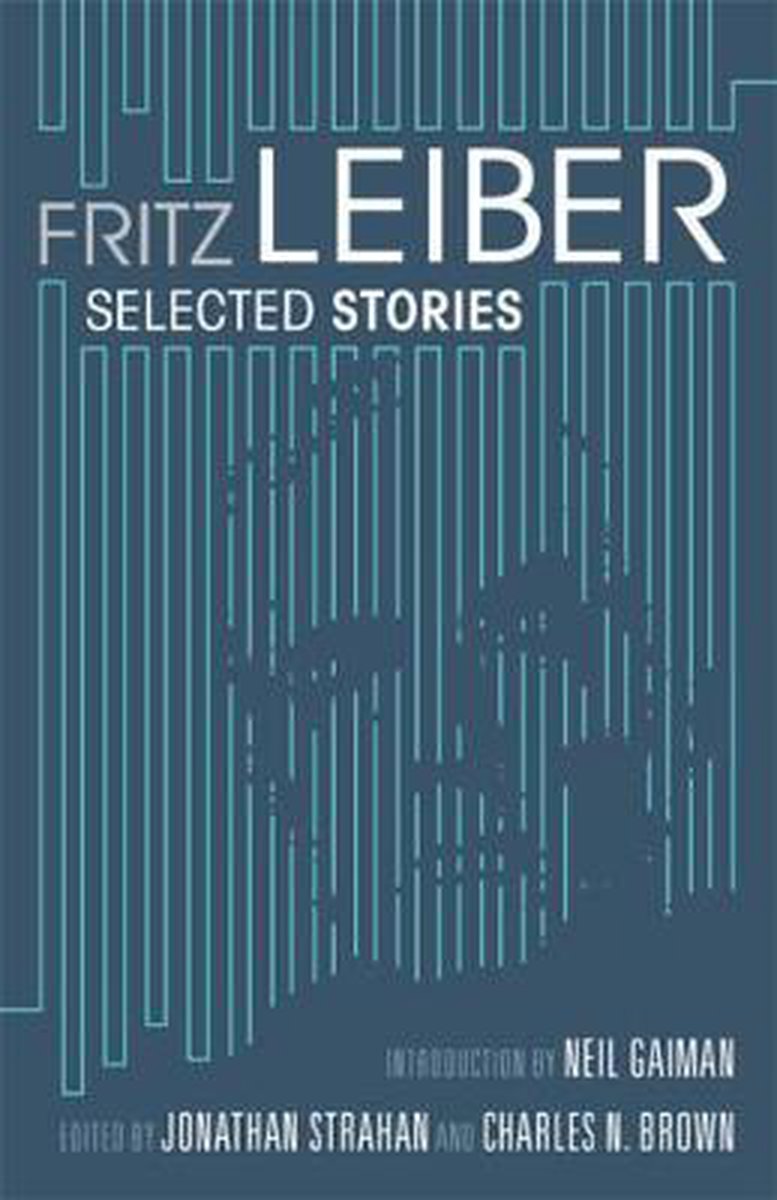 Selected Stories, Fritz Leiber by Fritz Leiber