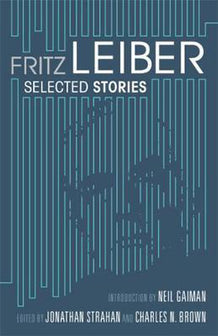 Selected Stories, Fritz Leiber by Fritz Leiber