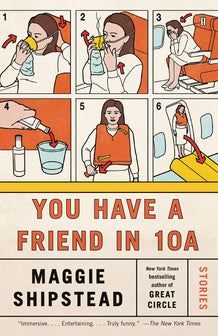 You Have a Friend in 10A by Maggie Shipstead