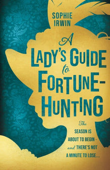 A Lady’s Guide To Fortune-hunting by Sophie Irwin te koop op hetbookcafe.nl