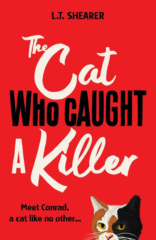 Conrad the Cat Detective1-The Cat Who Caught a Killer by L T Shearer