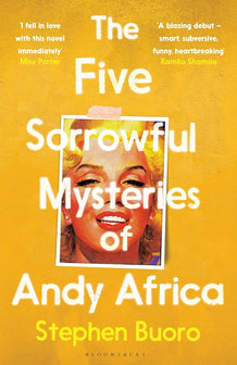 The Five Sorrowful Mysteries of Andy Africa by Stephen Buoro