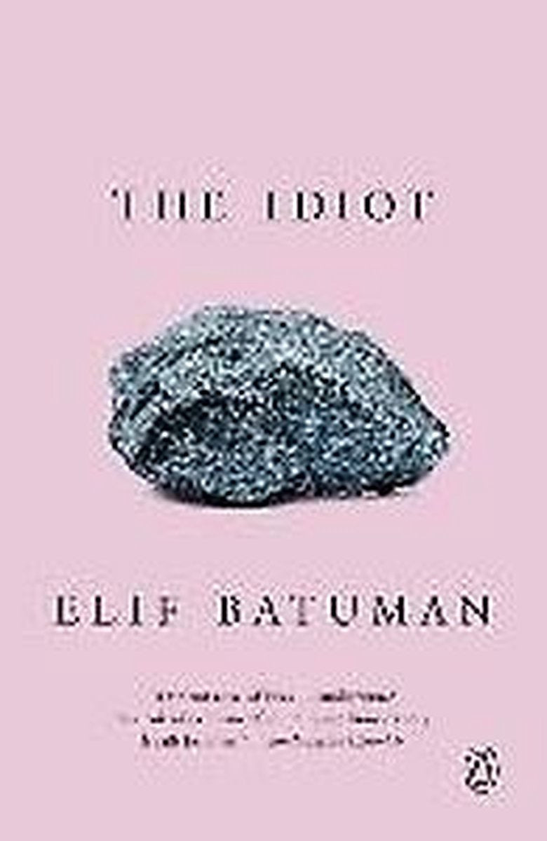 The Idiot A Novel by Elif Batuman