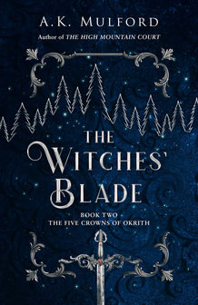 The Five Crowns of Okrith-The Witches’ Blade by A.K. Mulford