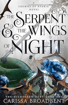 The Serpent and the Wings of Night by Carissa Broadbent