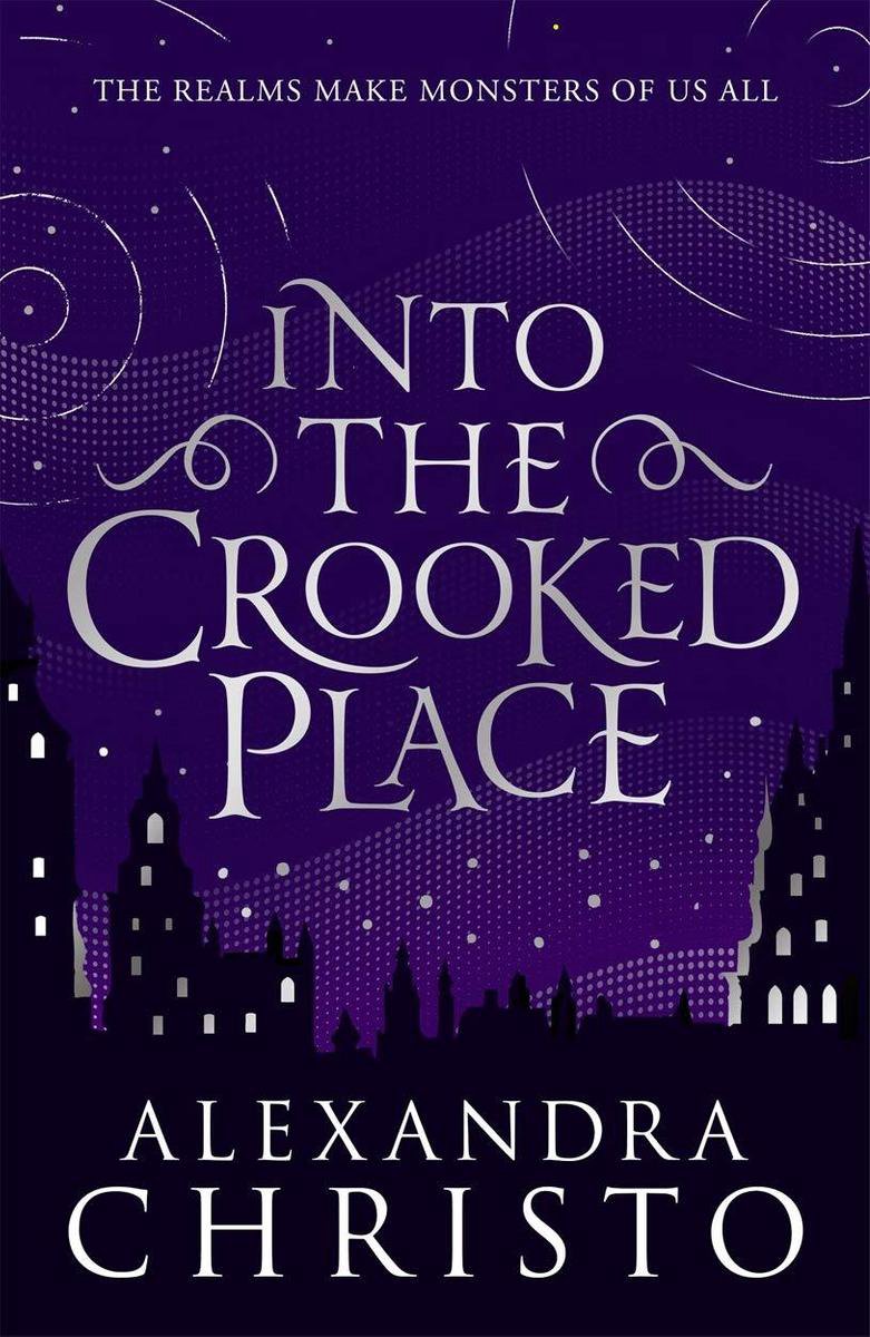 Into The Crooked Place by Alexandra Christo