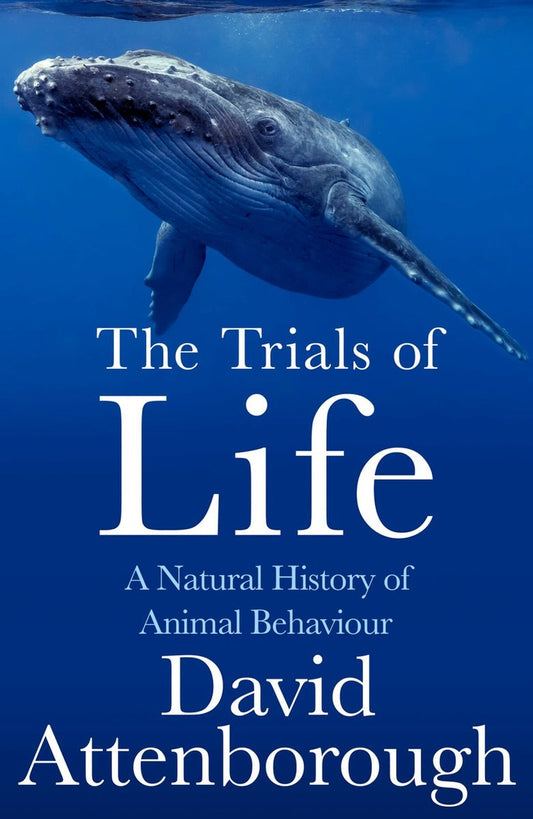 The Trials of Life by David Attenborough