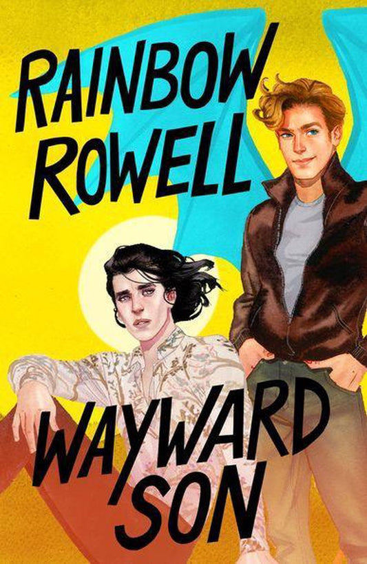 Simon Snow Trilogy 2 -  Wayward Son by Rainbow Rowell