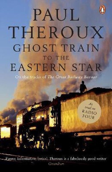 Ghost Train To The Eastern Star by Paul Theroux te koop op hetbookcafe.nl