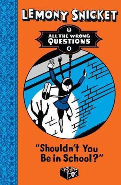 Shouldn't You Be In School? (all The Wrong Questions) by Lemony Snicket te koop op hetbookcafe.nl