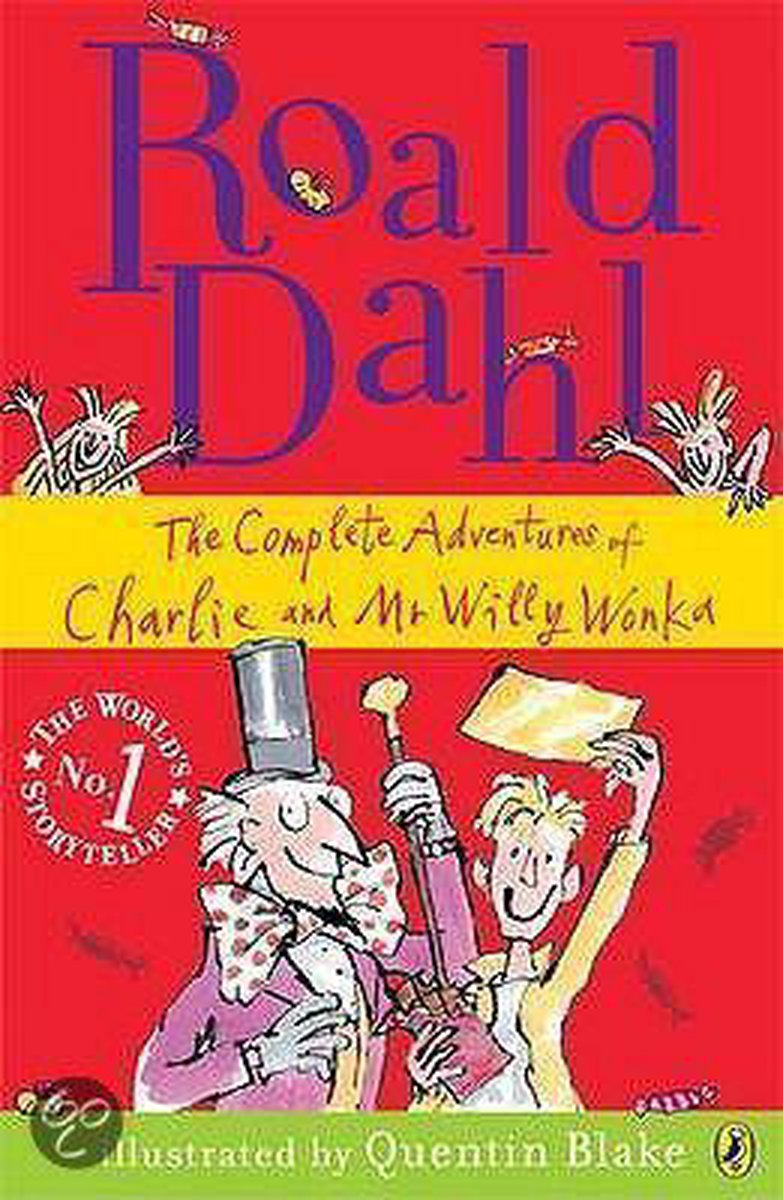 The Complete Adventures of Charlie and Mr Willy Wonka by Roald Dahl