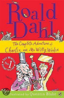 The Complete Adventures of Charlie and Mr Willy Wonka by Roald Dahl