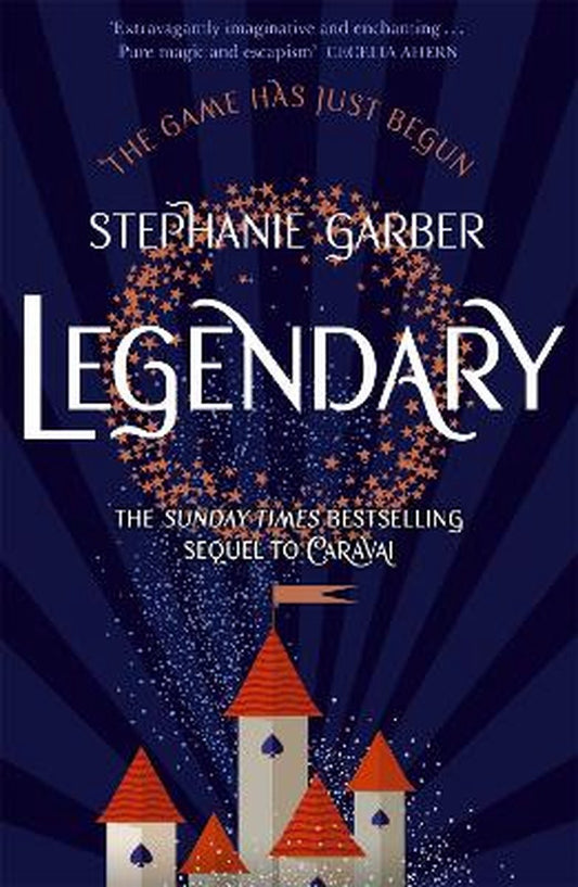 Legendary The magical Sunday Times bestselling sequel to Caraval by Stephanie Garber