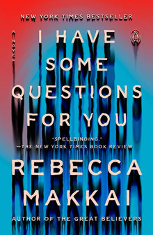 I Have Some Questions for You by Rebecca Makkai