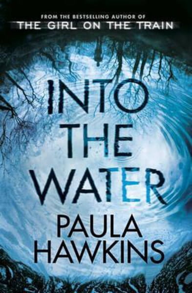 Into The Water: From The Bestselling Author Of The Girl On The Train-paula Hawk by Paula Hawkins te koop op hetbookcafe.nl