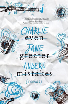 Even Greater Mistakes by Charlie Jane Anders te koop op hetbookcafe.nl