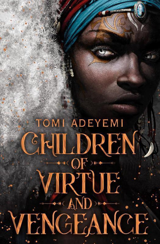 Children of Virtue and Vengeance Legacy of Orisha by Tomi Adeyemi