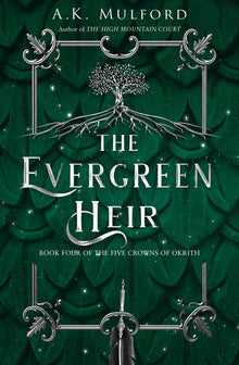 The Five Crowns of Okrith-The Evergreen Heir by A.K. Mulford