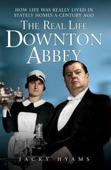 The Real Life Downton Abbey by Jacky Hyams te koop op hetbookcafe.nl