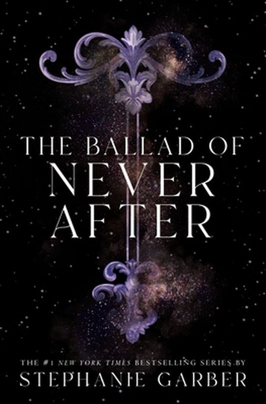 Once Upon a Broken Heart-The Ballad of Never After by Stephanie Garber