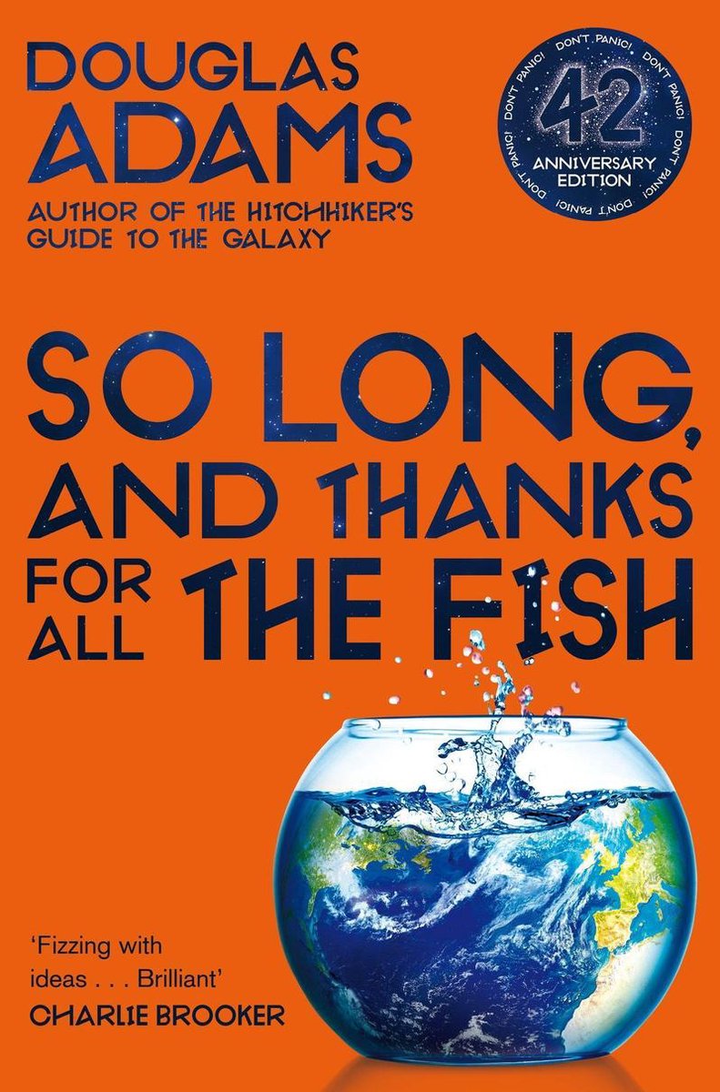 So Long, and Thanks for All the Fish Volume Four in the Trilogy of Five The Hitchhiker's Guide to the Galaxy by Douglas Adams