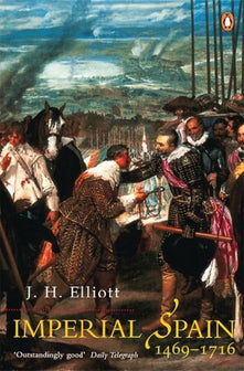 Imperial Spain 1469-1716 by J. H Elliott