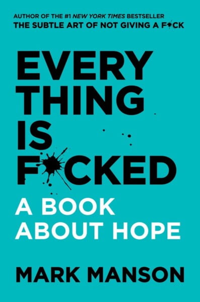 Everything Is Fcked A Book About Hope by Mark Manson te koop op hetbookcafe.nl