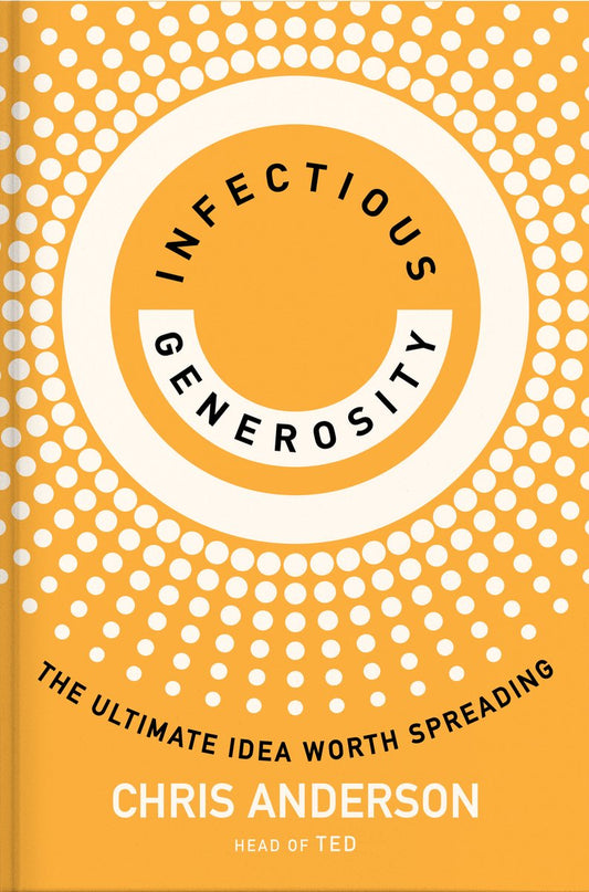 Infectious Generosity by Chris Anderson