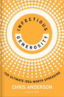 Infectious Generosity by Chris Anderson