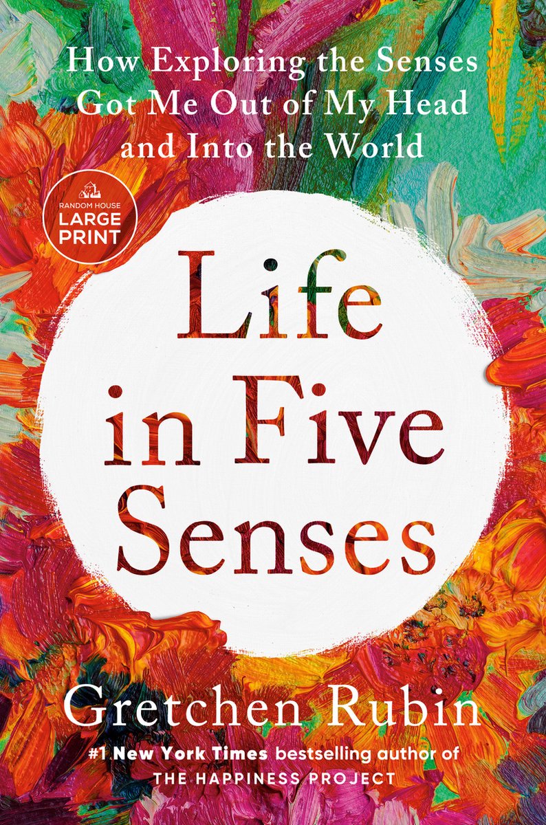 Life in Five Senses by Gretchen Rubin