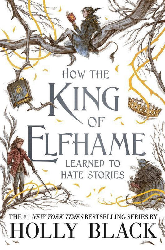 How The King Of Elfhame Learned To Hate Stories The Folk Of The Air Series by Holly Black te koop op hetbookcafe.nl
