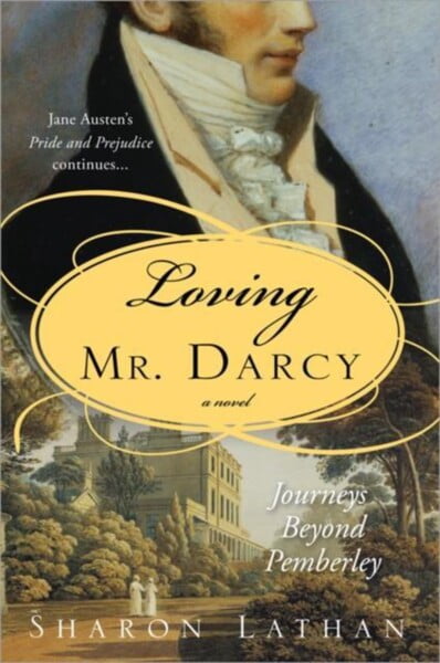Loving Mr. Darcy by Sharon Lathan te koop op hetbookcafe.nl