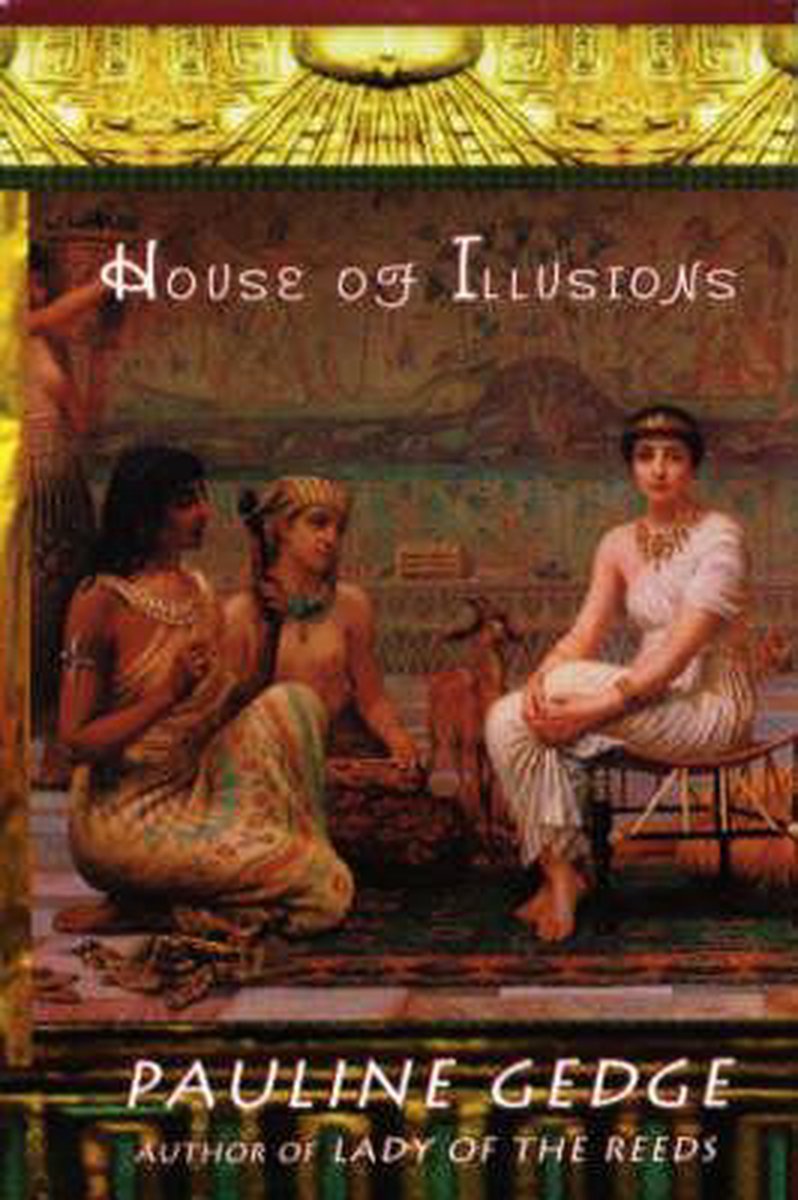 House Of Illusions by Pauline Gedge te koop op hetbookcafe.nl