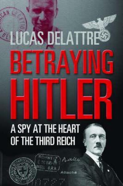 Betraying Hitler by Lucas Delattre te koop op hetbookcafe.nl