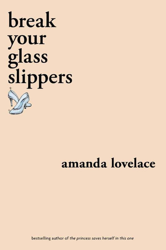 Break Your Glass Slippers by Amanda Lovelace te koop op hetbookcafe.nl