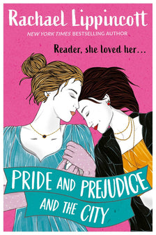 Pride and Prejudice and the City by Rachael Lippincott