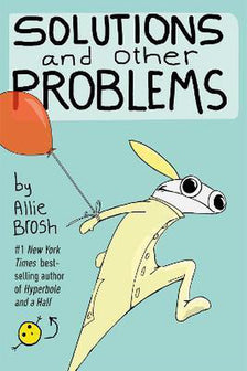 Solutions & Other Problems by Allie Brosh