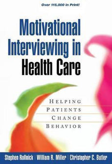 Motivational Interviewing in Health Care : Helping Patients Change Behavior by Stephen Rollnick