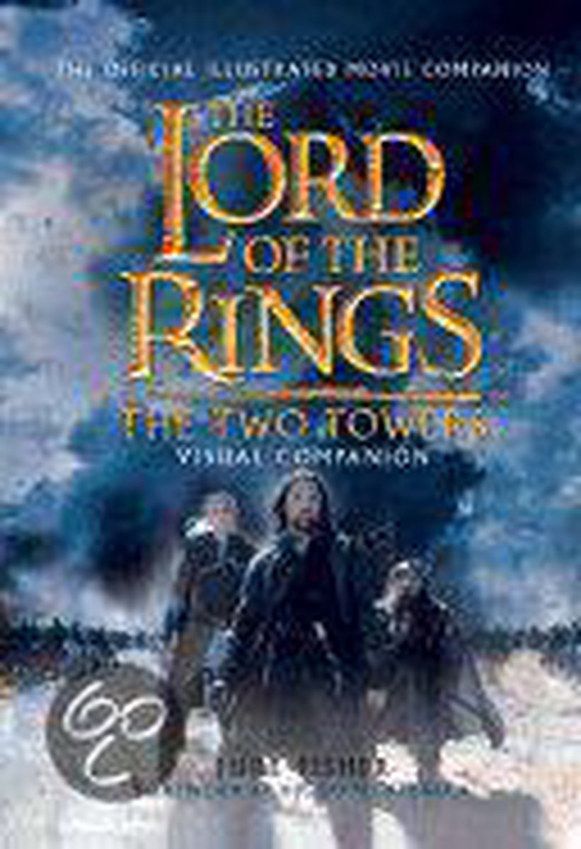 The Lord Of The Rings, The Two Towers Visual Companion by Jude Fisher te koop op hetbookcafe.nl