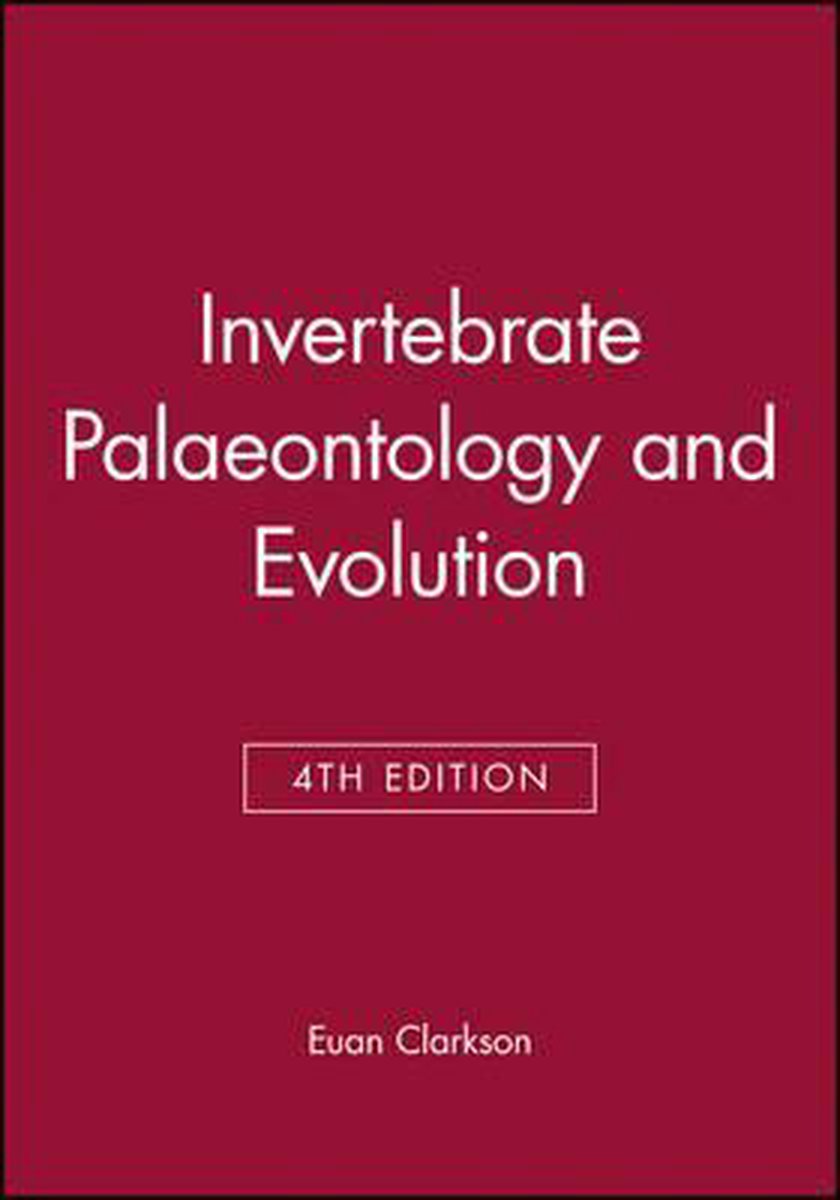 Invertebrate Palaeontology And Evolution by E. N. K. Clarkson te koop op hetbookcafe.nl