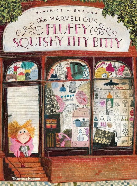 The Marvellous Fluffy Squishy Itty Bitty by Beatrice Alemagna