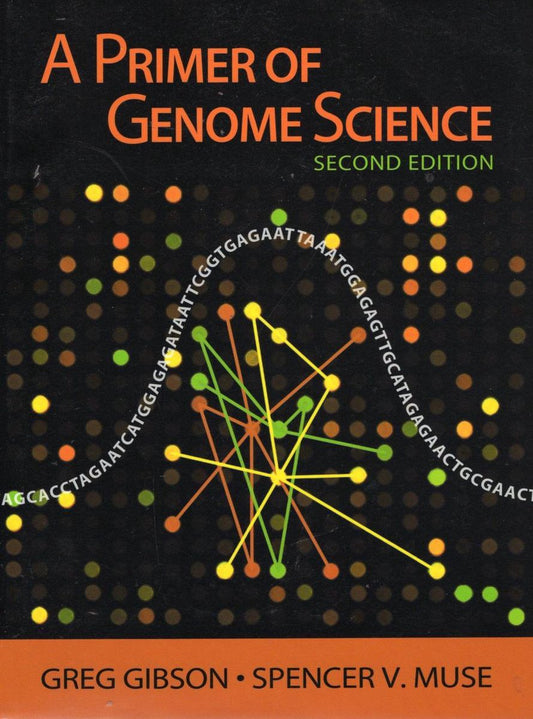A Primer Of Genome Science by Greg Gibson te koop op hetbookcafe.nl